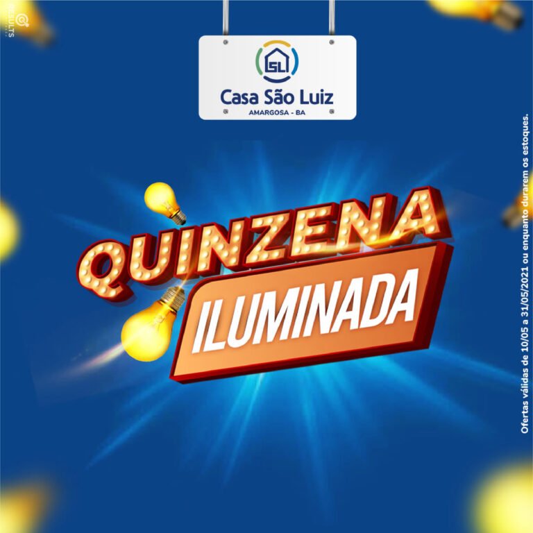 Quinzena Iluminada Casa São Luiz, sua oportunidade de adquirir itens do segmento com preços arrasadores!