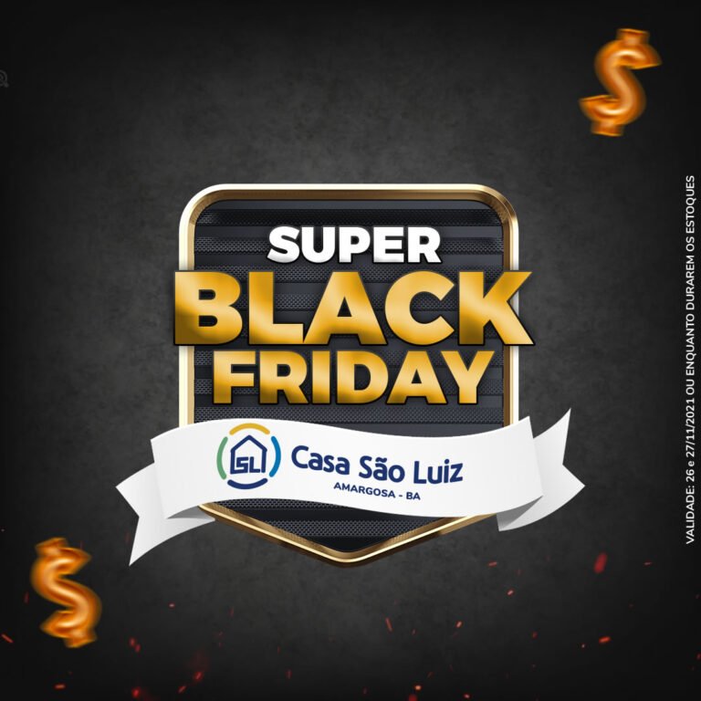 Black Friday Casa São Luiz: ofertas arrasadoras para zerar o estoque!